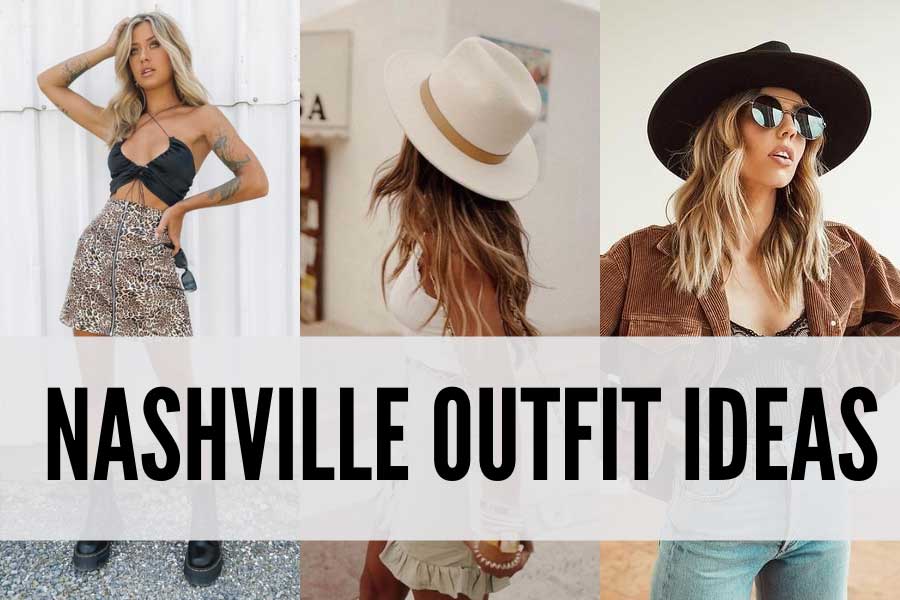What to Wear in Nashville? » OutfitBoss